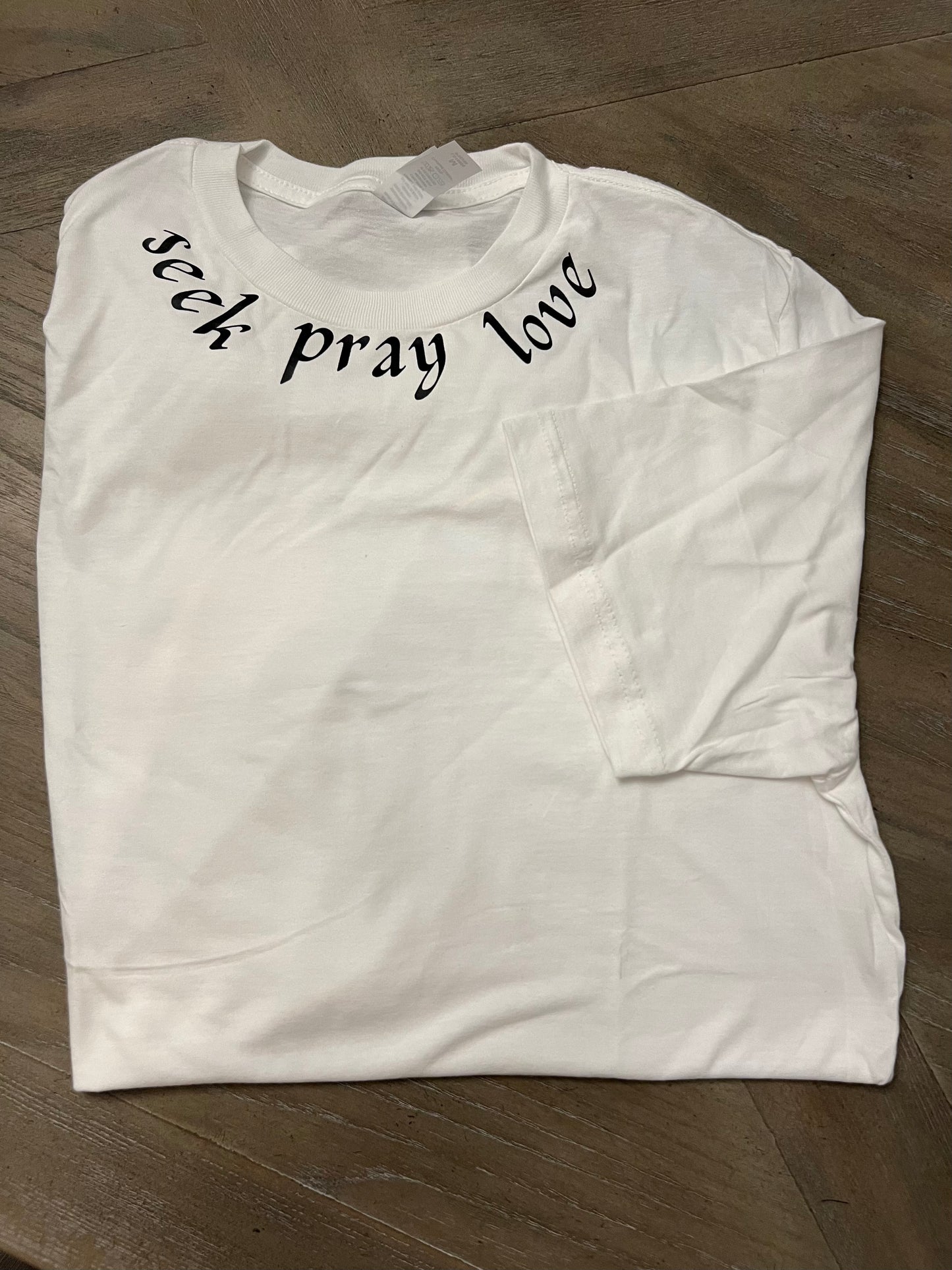 Seek Pray Love Tee