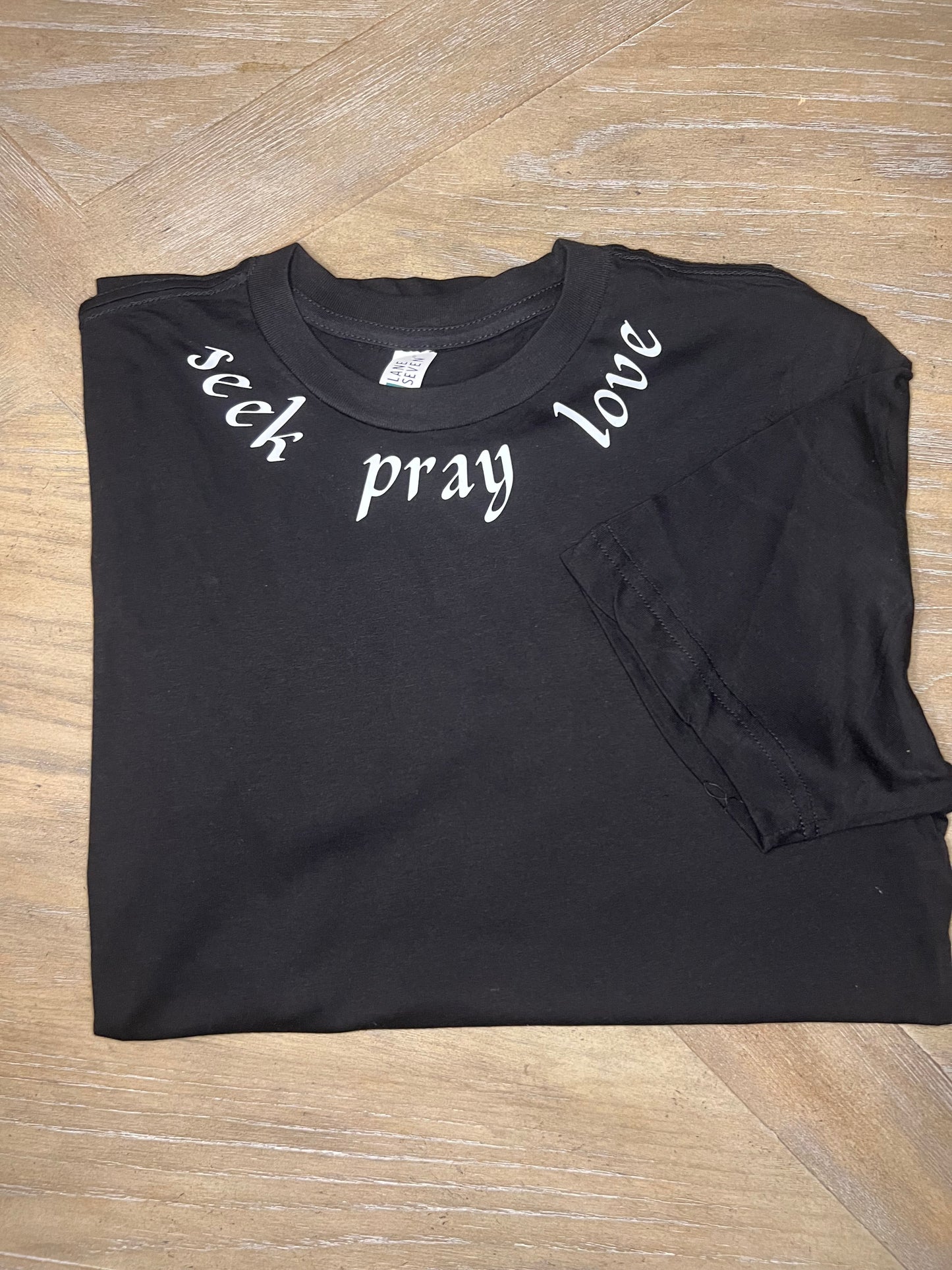 Seek Pray Love Tee